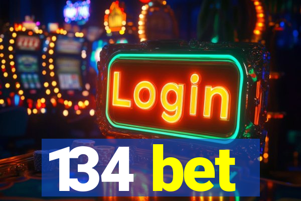 134 bet